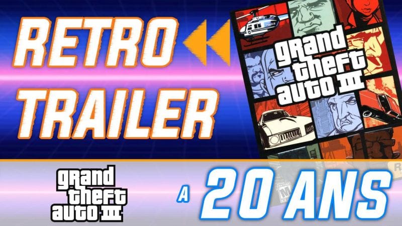 Rétro Trailer : GTA III a 20 ans ! Toutes les stations de radio du jeu - Oui oui, 20 ans