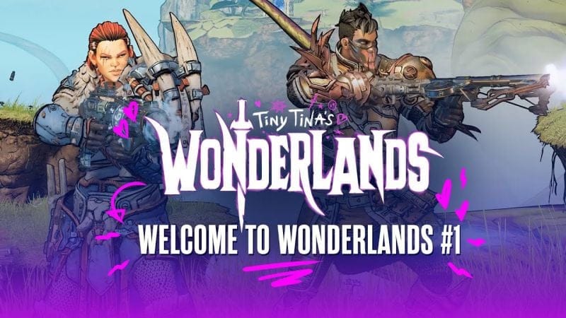 Welcome to Wonderlands #1: Stabbomancer and Brr-Zerker - Tiny Tina's Wonderlands