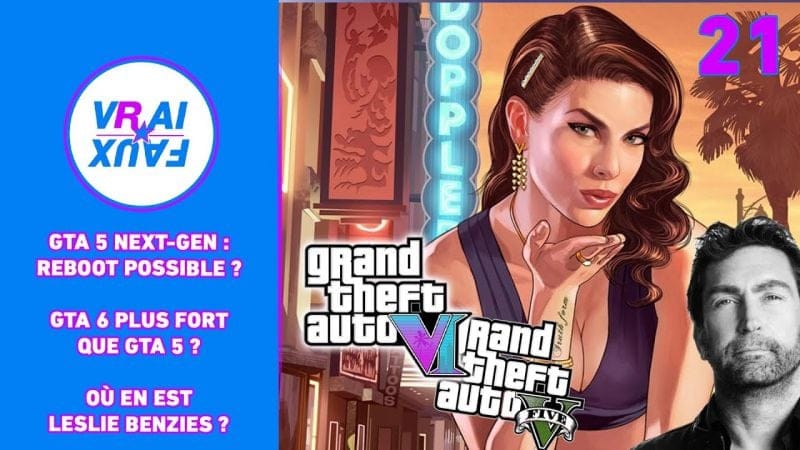 VRAI OU FAUX ? UN REBOOT DE GTA V NEXT-GEN? GTA 6 PLUS RENTABLE QUE GTA V? OU EN EST LESLIE BENZIES?