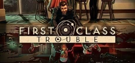 First Class Trouble hilarant mais....