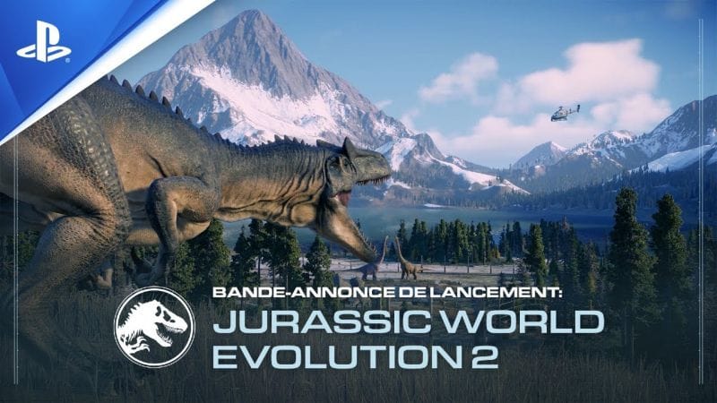 Jurassic World Evolution 2 - Trailer de lancement | PS4, PS5