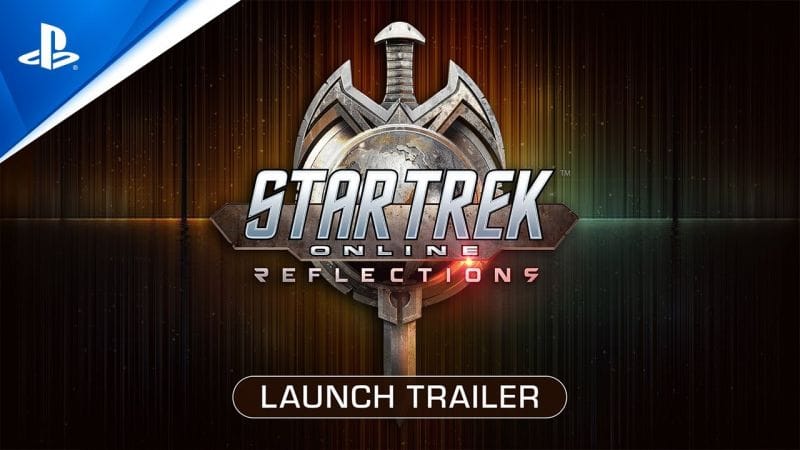 Star Trek Online: Reflections - Launch Trailer | PS4