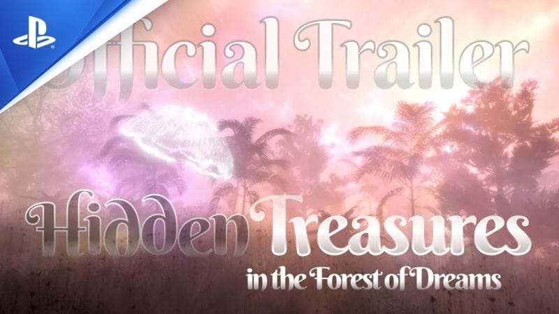 Hidden Treasures in the Forest of Dreams - Trailer officiel | PS4