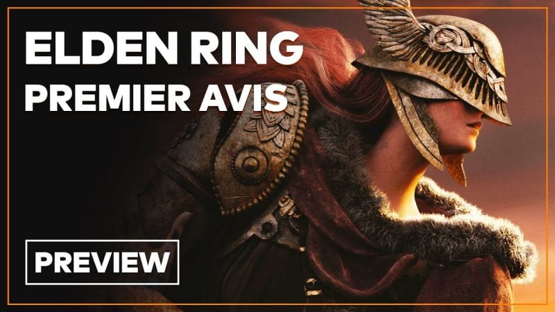 Elden Ring : On y a joué, un futur prétendant au jeu de l'année 2022 ? Premier avis en vidéo