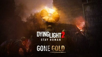 Dying Light 2 Stay Human est déjà gold