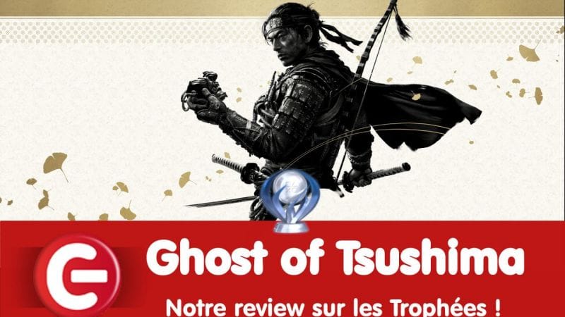 Ghost of Tsushima : Notre review sur les trophées !