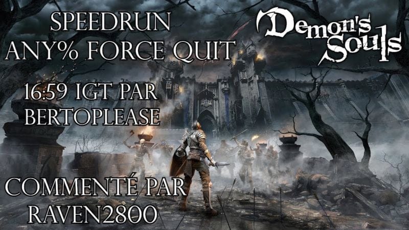 Demon's Souls Remake - Speedrun Commenté Any% Force Quit par Bertoplease 16:59 IGT | FR HD