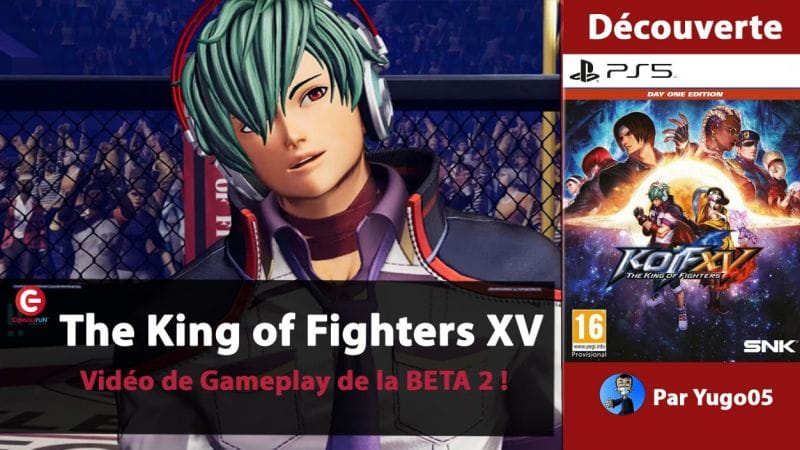 [DECOUVERTE] The King of Fighters XV - Un petit test de la version BETA n°2 (PS5 / XBOX) !
