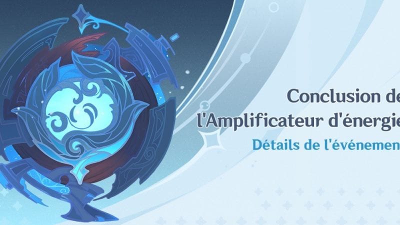 Genshin Impact : Présentation de l’évènement « Conclusion de l'Amplificateur d'énergie » - Next Stage