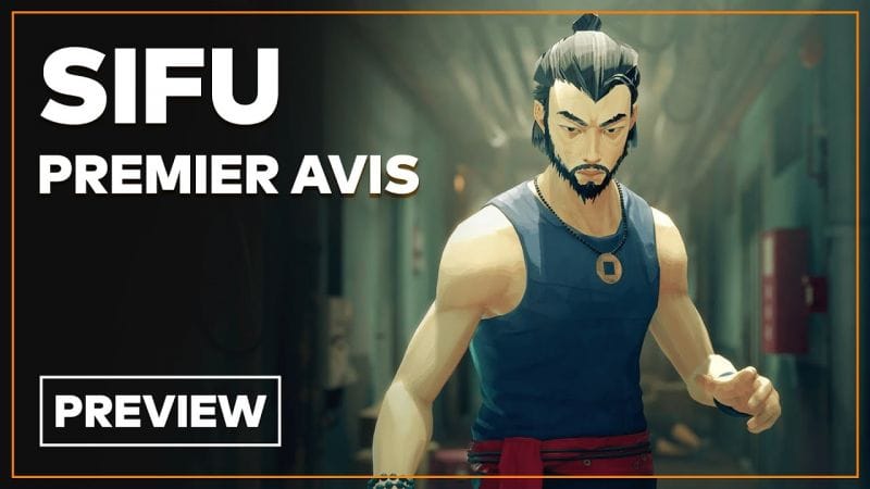 Sifu : On y a joué, nos premières impressions en vidéo