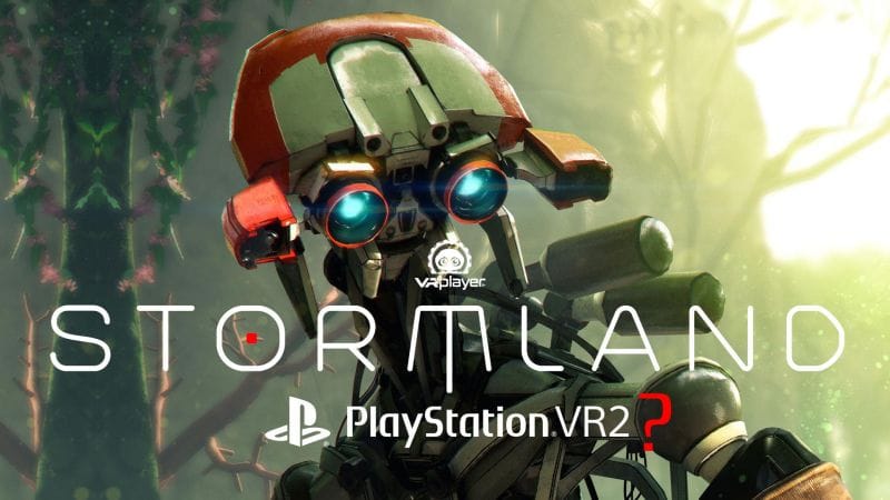 STORMLAND et INSOMNIAC Games à surveiller sur PlayStation VR2...