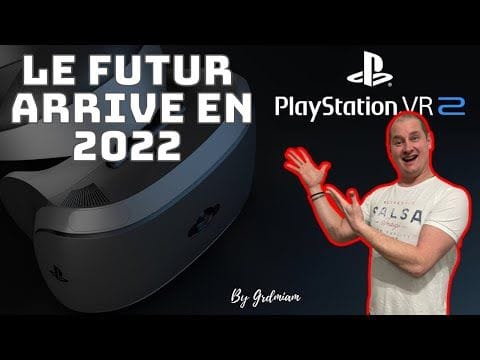 Le PSVR 2 arrive en 2022!