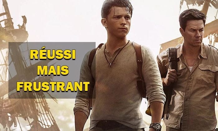 Uncharted Le Film : réussi mais très frustrant aussi, notre critique complète