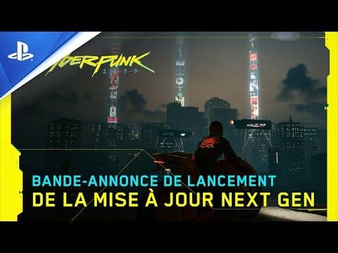 Cyberpunk 2077 | Trailer de lancement de la mise à jour PS5 - 4K - VF