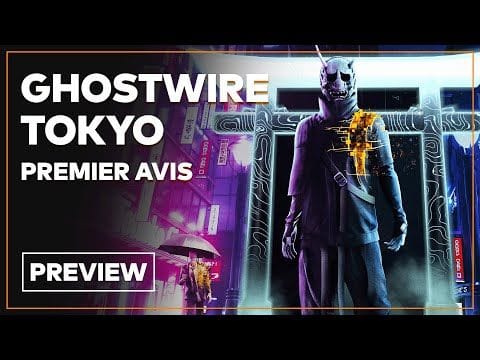 GhostWire Tokyo : Date, gameplay, monde ouvert.. Tout savoir en 4 minutes