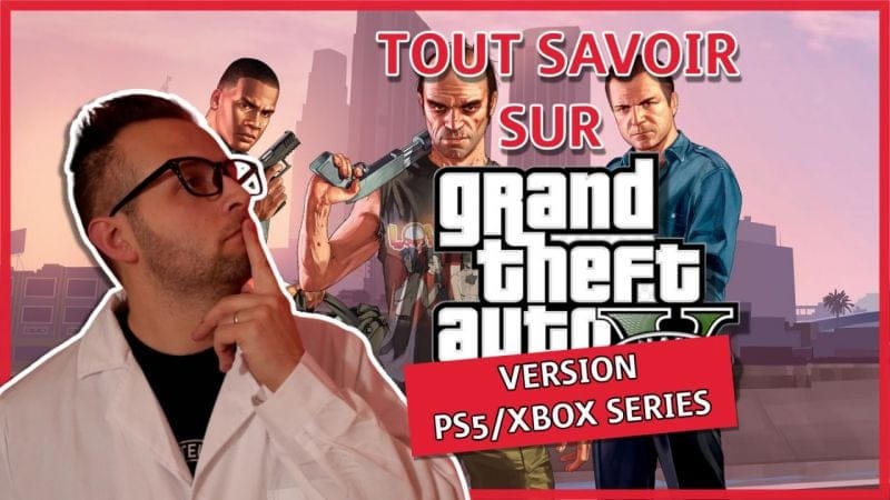 Tout savoir sur GTA V sur PS5 et Xbox Series !