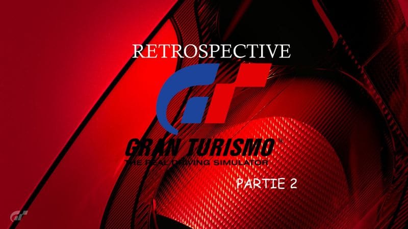 Rétrospective Gran Turismo: Partie 2