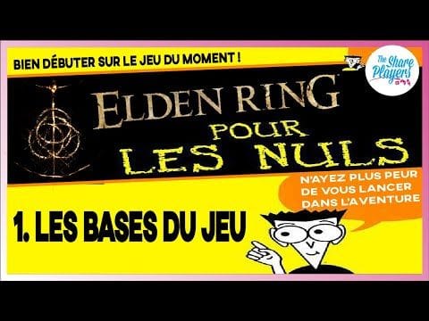 ⚔️ELDEN RING POUR LES NULS #1 : les bases du jeu 🎮