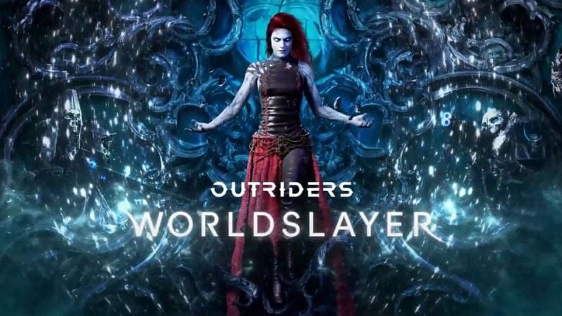 OUTRIDERS : Worldslayer, extension majeure ! - Next Stage