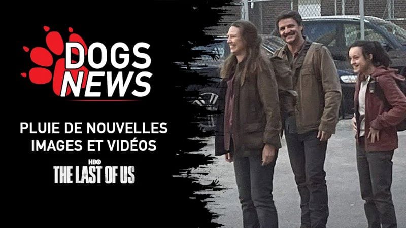 THE LAST OF US HBO : PLUIE DE NOUVELLES IMAGES ET VIDÉOS (PREMIÈRES SCÈNES JOEL, ELLIE ET TESS)