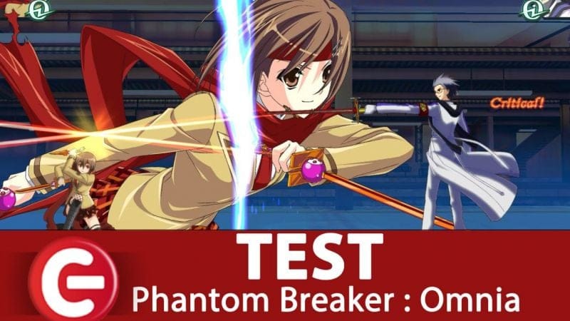 Phantom Breaker : Omnia - Découvrez notre test !