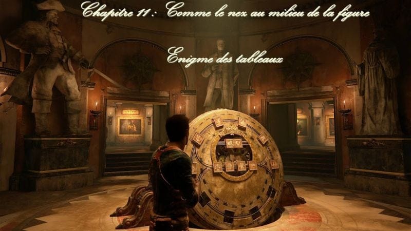 Uncharted 4 - Chapitre 11-Partie 2 : Enigme des tableaux (FR)