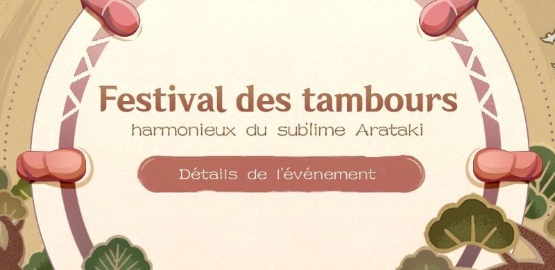 Genshin Impact - Détails de l'événement "Festival des tambours harmonieux du sublime Arataki" - Next Stage