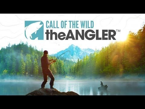 Call of the Wild: The Angler, un nouveau jeu de pêche annoncé sur PC et consoles