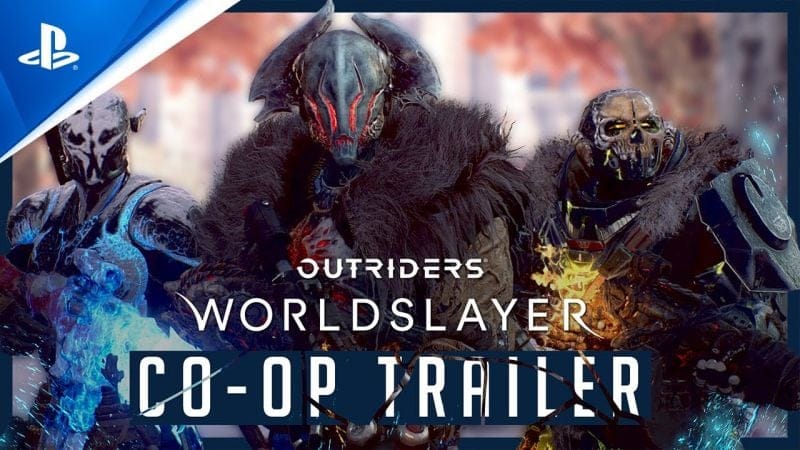 Outriders Worldslayer - Co-Op Launch Trailer | PS5 & PS4 Games