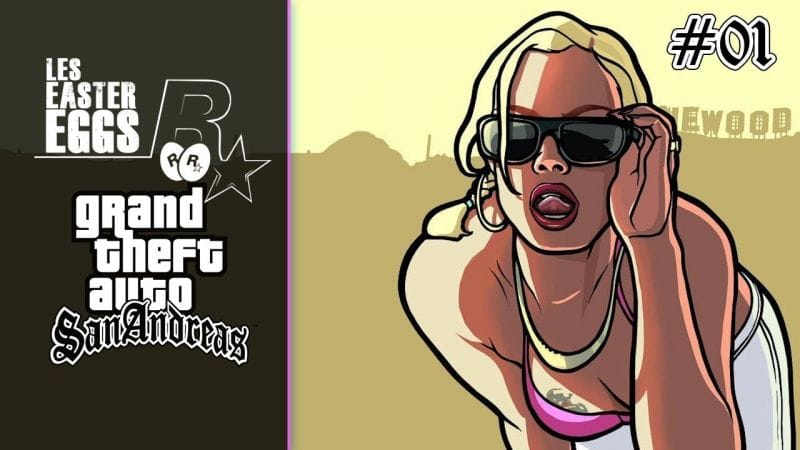 LES EASTER EGGS DANS LES JEUX ROCKSTAR - GTA SAN ANDREAS (1/4)