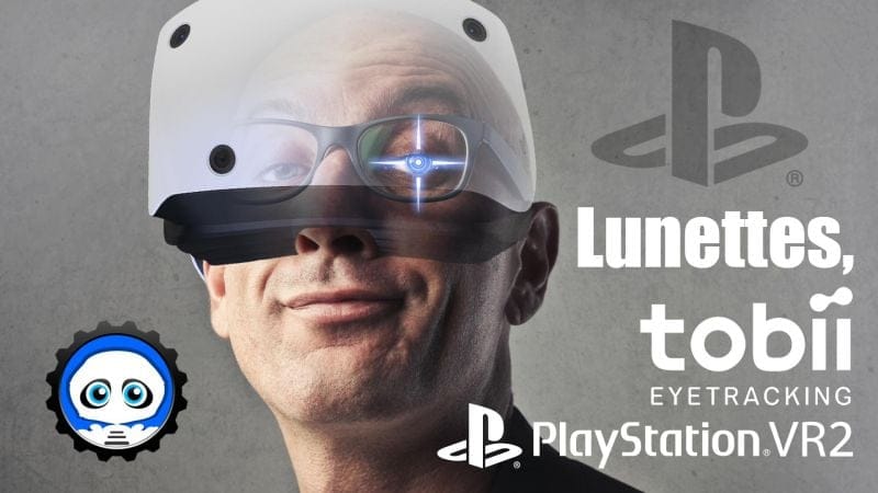 PSVR2, Eye Tracking, Tobii et Lunettes de vue... Alors ça marche ?