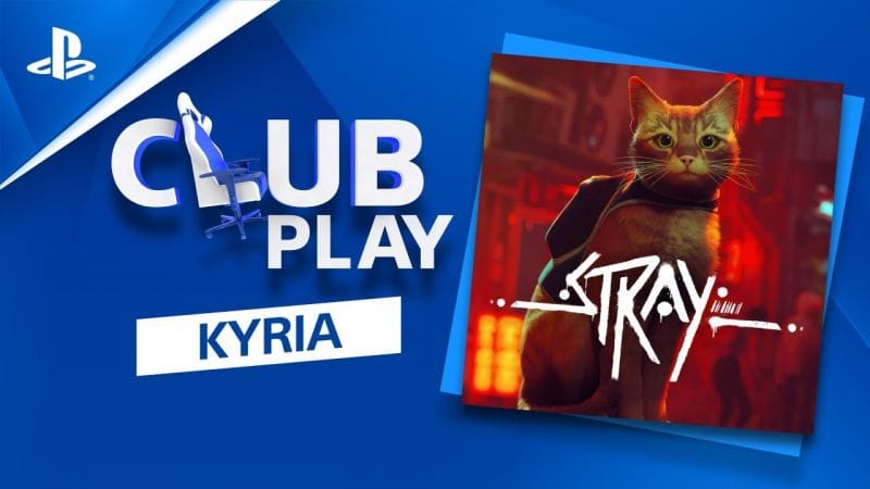 VOD stream Twitch - @KyriaTV VOUS FAIT DÉCOUVRIR STRAY | PS5