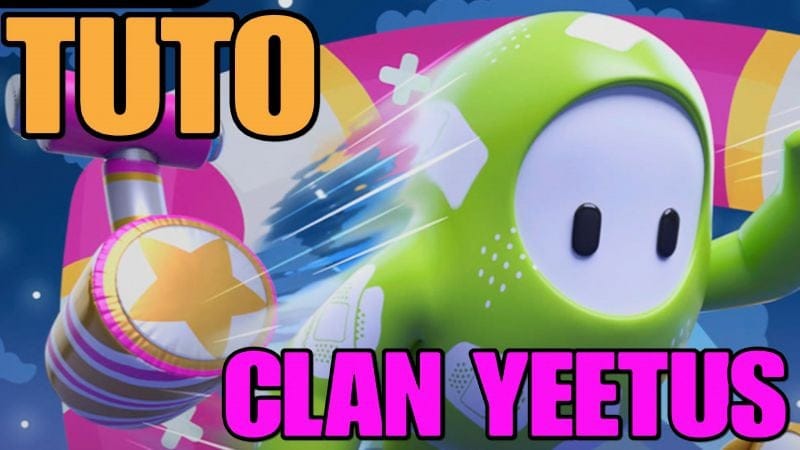 Tuto Fall Guys SS1: Clan Yeetus