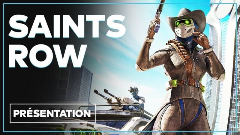 Saints Row : Monde ouvert, gameplay, avis... Tout savoir du reboot en vidéo en attendant GTA 6