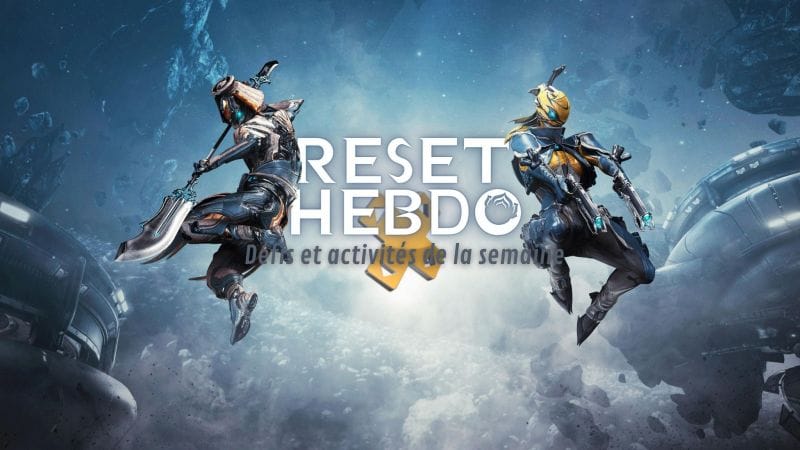 Warframe - Activités et défis de la semaine (8 Août 2022) - Next Stage