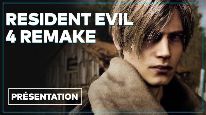 RESIDENT EVIL 4 REMAKE : Nouveautés, changements, date de sortie... tout savoir !