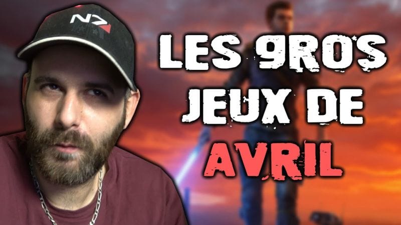 Les GROS JEUX du mois de AVRIL 2023 à ne pas louper 😍