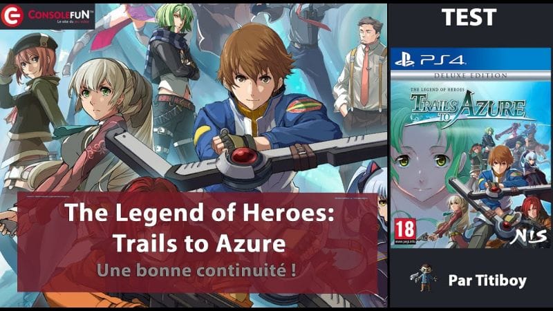 [TEST] The Legend of Heroes: Trails to Azure sur PS4 & Nintendo Switch