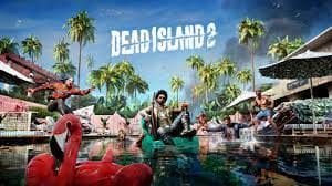 DEAD ISLAND 2