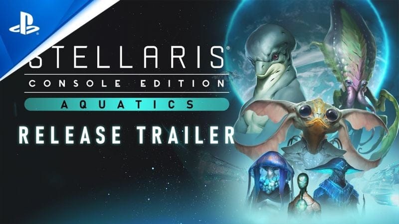 Stellaris: Console Edition - Aquatics Release Trailer | PS4 Games