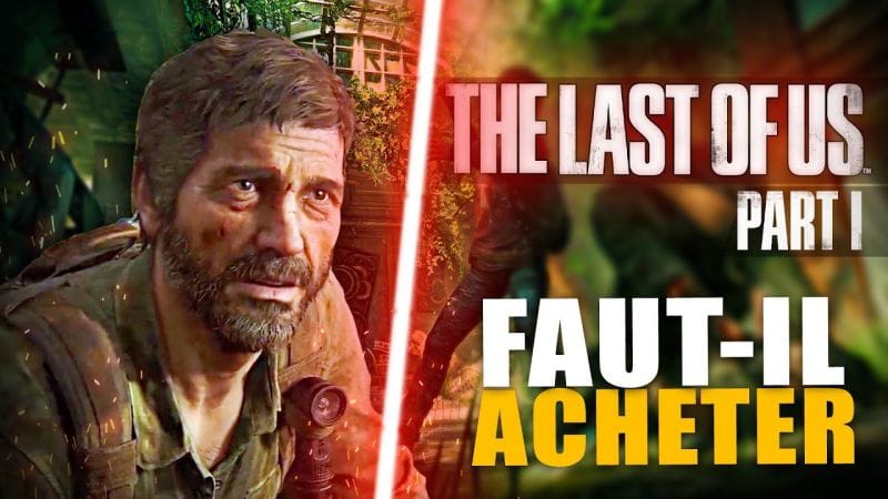 THE LAST OF US PART I - Avant d'acheter (15 ÉNORMES DIFFÉRENCES à Savoir sur ce REMAKE 🔥)