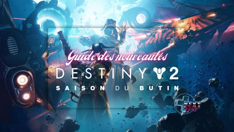 Destiny 2 Saison 18 - Toutes les nouveautés de la "Saison du Butin" - Next Stage