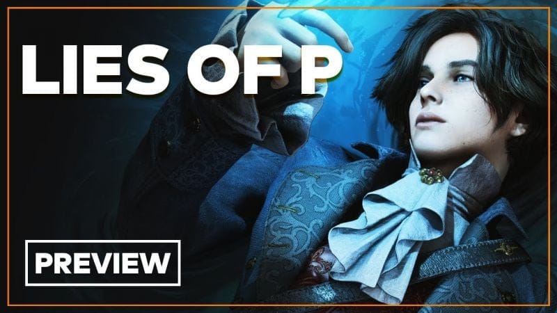 On a joué à Lies of P : Le Souls-Like Pinocchio nous a séduit, tout savoir en vidéo