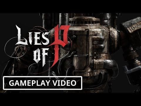 Lies of P : Plus de 40 minutes de gameplay à découvrir pour le Bloodborne-like