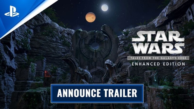 Star Wars: Tales from the Galaxy's Edge - Enhanced Edition - Announcement Trailer | PS VR2