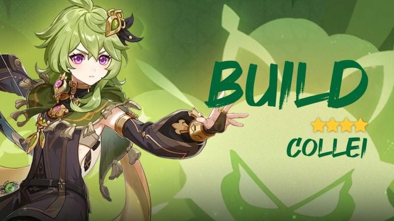 Genshin Impact – Collei : Build, Armes, Artéfacts et Teams - Next Stage