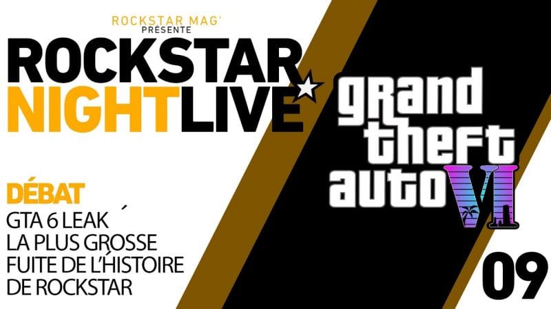 ROCKSTAR NIGHT LIVE #09 - SPÉCIALE "LEAK GTA 6"