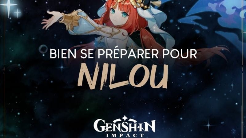 Genshin Impact : bien préparer l'arrivée de Nilou - Next Stage
