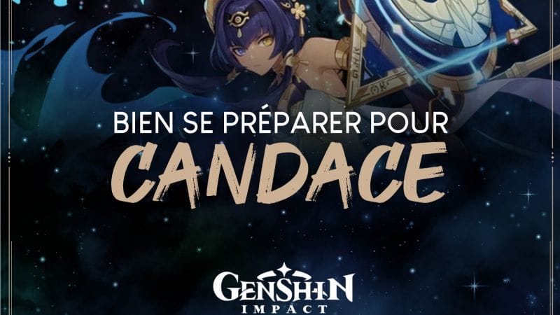 Genshin Impact : bien préparer l'arrivée de Candace - Next Stage