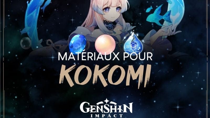 Quels matériaux farmer pour Kokomi ? - Genshin Impact - Next Stage